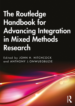 Paperback The Routledge Handbook for Advancing Integration in Mixed Methods Research Book
