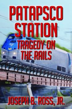 Paperback PATAPSCO STATION - Tragedy on the Rails Book