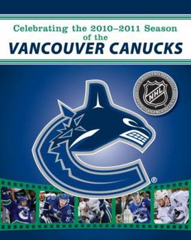 Paperback Celebrating the 2010-2011 Season of the Vancouver Canucks Book
