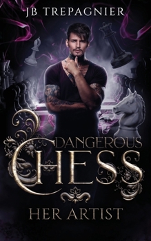 Her Artist: A Contemporary Why Choose Romance (Dangerous Chess)