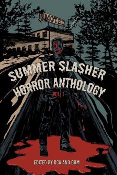 Paperback Summer Slasher Horror Anthology: Vol. 1 Book