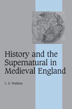 Hardcover History and the Supernatural in Medieval England Book