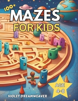 Paperback Mazes for Kids Age 4-8: Unlock the Fun: Over 100 Engaging Mazes for Kids 4-8 - Boost Learning and Joy with Educational Adventures! Book