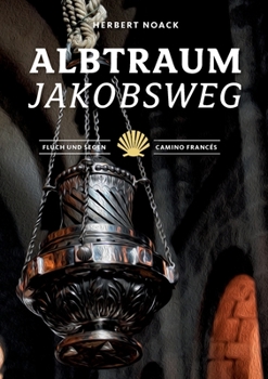 Paperback Albtraum Jakobsweg: Fluch und Segen - Camino Francés [German] Book