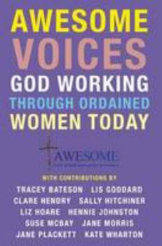Paperback AWESOME Voices: God working through ordained women today Book
