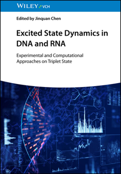 Hardcover Excited State Dynamics in DNA and RNA: Experimental and Computational Approaches on Triplet State Book