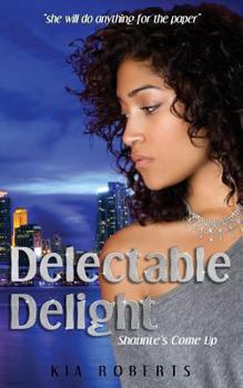 Paperback Delectable Delight: Shaunte's Come Up Book