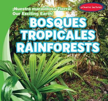 Bosques Tropicales / Rainforests - Book  of the ¡Nuestra Maravillosa Tierra! / Our Exciting Earth!