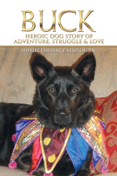 Paperback Buck: Heroic Dog Story of Adventure, Struggle & Love Book