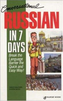 Paperback Conversational Russian in Seven Days: Break the Language Barrier Te Quick and Easy Way! [With 2 Cassettes] Book