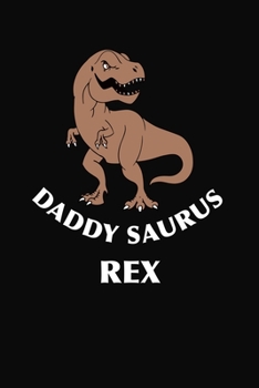 Daddy Saurus Rex: 120 Lined Pages Journal Notebook 6x9 Inches Matte Cover Finish