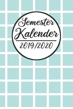 Semester Kalender 2019 / 2020: Semesterplaner 2019 2020 Studienplaner A5, Semesterkalender, Timer, Uni Planer