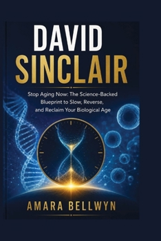 Paperback DAVID SINCLAIR: Stop Aging Now: The Science-Backed Blueprint to Slow, Reverse, and Reclaim Your Biological Age Book