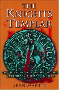 Paperback The Knights Templar: The History and Myths of the Legendary Military Order Book
