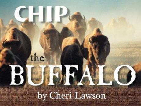 Hardcover Chip the Buffalo: Based on a True Story Book