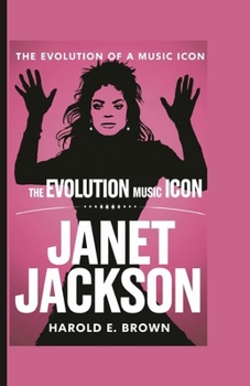 Paperback Janet Jackson: The Evolution of a Music Icon Book