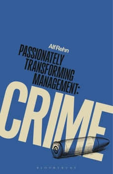 Hardcover Passionately Transforming Management with Crime Book