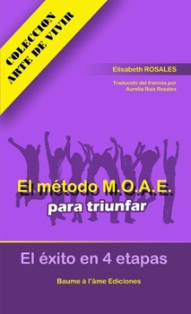 Paperback El método M.O.A.E para triunfar. El éxito en 4 etapas [Spanish] Book