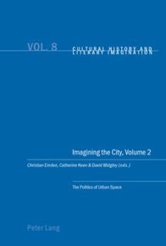 Paperback Imagining the City, Volume 2: The Politics of Urban Space Book