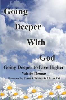 Paperback Going Deeper with God: Going Deeper to Live Higher Book
