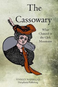 Paperback The Cassowary: What Chanced in the Cleft Mountains Book