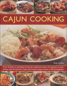 Paperback Cajun Cooking: From Gumbo to Jambalaya, Bring the Traditional Tastes of Louisiana to Your Kitchen, with 50 Authentic Cajun and Creole Book