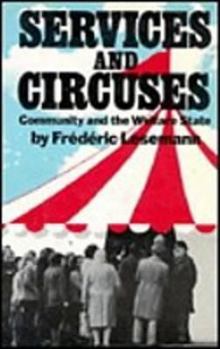 Paperback Services and Circuses: Community and the Welfare State Book