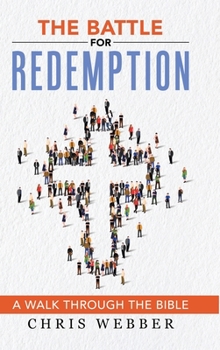 Hardcover The Battle for Redemption: A Walk Through the Bible Book