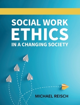 Hardcover Social Work Ethics in a Changing Society Book