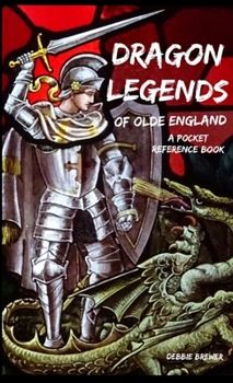 Paperback Dragon Legends of Olde England, a Pocket Reference Book