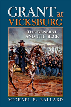 Hardcover Grant at Vicksburg: The General and the Siege Book