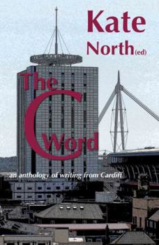 Paperback C Word: An Anthology of Writing from Cardiff Book
