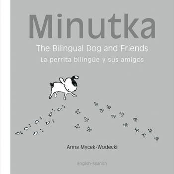 Hardcover Minutka: The Bilingual Dog and Friends (Spanish-English) Book