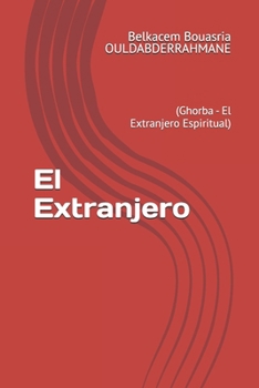 El Extranjero: (Ghorba - El Extranjero Espiritual) (Spanish Edition)