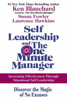 Hardcover Self Leadership and the One Minute Manager: Increasing Effectiveness Through Situational Self Leadership Book