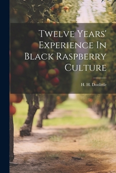 Paperback Twelve Years' Experience In Black Raspberry Culture Book