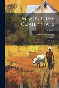 Paperback Missouri the Center State: 1821-1915; Volume 3 Book