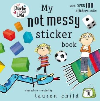 Paperback Charlie & Lola:My Not Messy Sticker Book (Charlie & Lola) Book