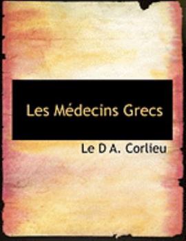 Paperback Les Macdecins Grecs [Large Print] Book