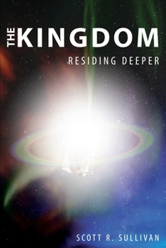 Paperback The Kingdom: Residing Deeper Book