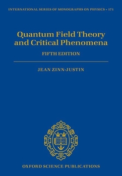 Hardcover Quantum Field Theory and Critical Phenomena: Fifth Edition Book
