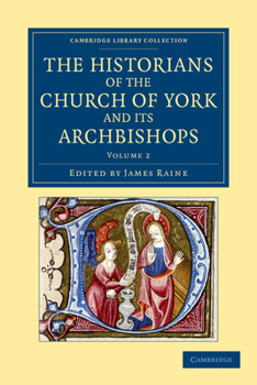 Paperback The Historians of the Church of York and Its Archbishops - Volume 2 Book