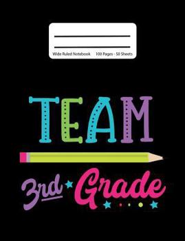 Paperback Team 3rd Grade: Back To School Composition Notebook, Wide Ruled, 100 Pages 7.44 x 9.69 - Elementary - Third Grade - Home School Book