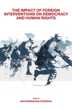 Hardcover The Impact of Foreign Interventions on Democracy and Human Rights Book