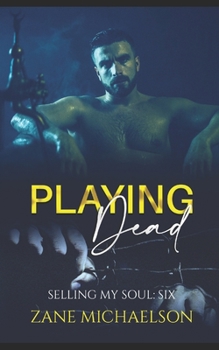 Paperback Playing Dead: Selling My Soul - Part Six Book