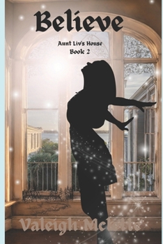 Paperback Believe: Aunt Liv's House Book