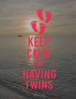 Paperback Keep Calm I'm Having Twins: Pregnancy Planner And Organizer, Diary, Notebook Mother And Child Book