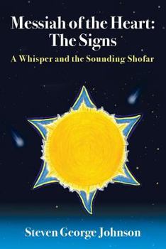 Paperback Messiah of the Heart: The Signs: A Whisper and the Sounding Shofar Book