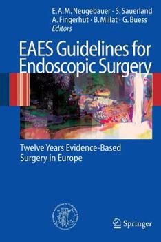 Paperback Eaes Guidelines for Endoscopic Surgery: Twelve Years Evidence-Based Surgery in Europe Book