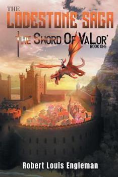 Paperback The Lodestone Saga: Book One The Sword of VaLor Book